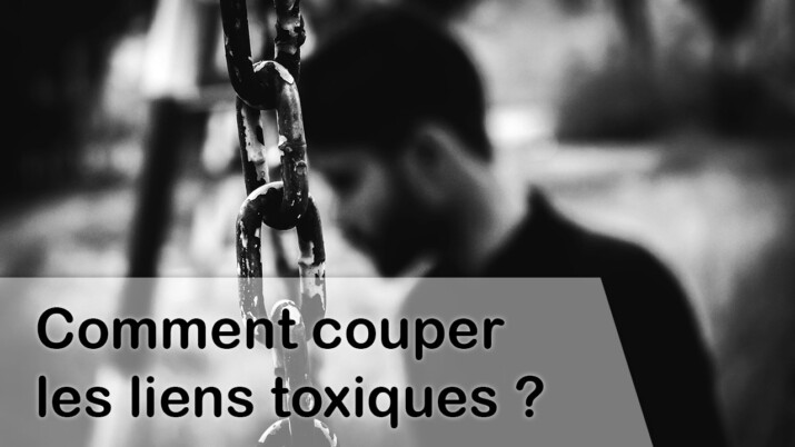 couper les liens toxiques