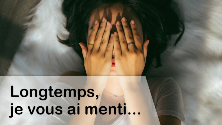 longtemps je vous ai menti